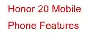 Honor 20 Mobile Phone Features