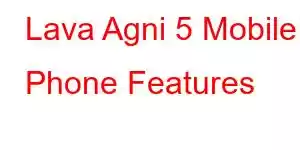 Lava Agni 5 Mobile Phone Features