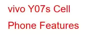 vivo Y07s Cell Phone Features