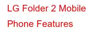 LG Folder 2 Mobile Phone Features