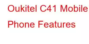 Oukitel C41 Mobile Phone Features