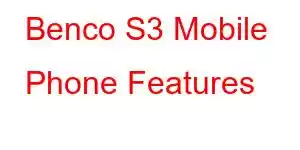 Benco S3 Mobile Phone Features