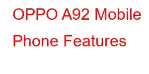 OPPO A92 Mobile Phone Features