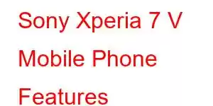 Sony Xperia 7 V Mobile Phone Features