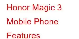 Honor Magic 3 Mobile Phone Features