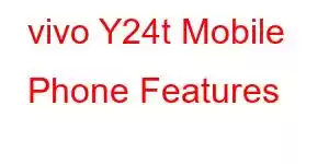 vivo Y24t Mobile Phone Features