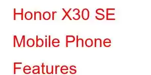 Honor X30 SE Mobile Phone Features