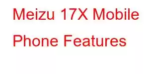 Meizu 17X Mobile Phone Features