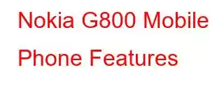 Nokia G800 Mobile Phone Features