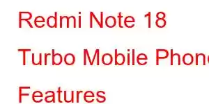 Redmi Note 18 Turbo Mobile Phone Features