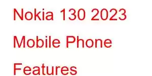 Nokia 130 2023 Mobile Phone Features