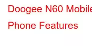 Doogee N60 Mobile Phone Features