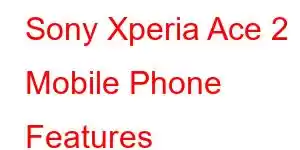 Sony Xperia Ace 2 Mobile Phone Features