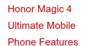 Honor Magic 4 Ultimate Mobile Phone Features