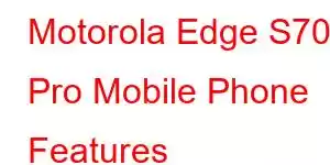 Motorola Edge S70 Pro Mobile Phone Features