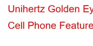 Unihertz Golden Eye Cell Phone Features