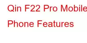 Qin F22 Pro Mobile Phone Features