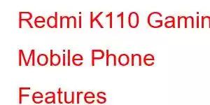 Redmi K110 Gaming Mobile Phone Features