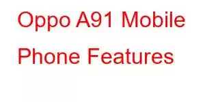 Oppo A91 Mobile Phone Features