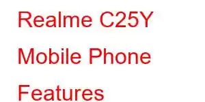 Realme C25Y Mobile Phone Features