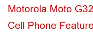 Motorola Moto G32 Cell Phone Features