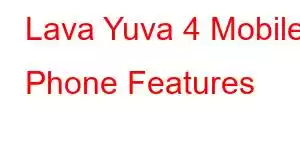 Lava Yuva 4 Mobile Phone Features