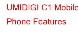 UMIDIGI C1 Mobile Phone Features