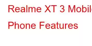 Realme XT 3 Mobile Phone Features