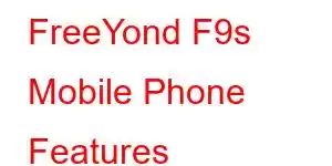 FreeYond F9s Mobile Phone Features