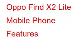 Oppo Find X2 Lite Mobile Phone Features