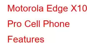 Motorola Edge X100 Pro Cell Phone Features