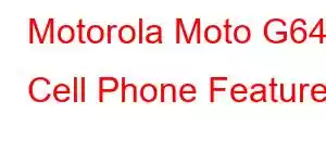 Motorola Moto G64 Cell Phone Features