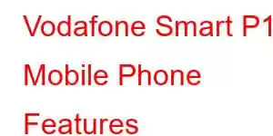 Vodafone Smart P12 Mobile Phone Features