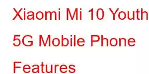 Xiaomi Mi 10 Youth 5G Mobile Phone Features