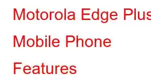 Motorola Edge Plus Mobile Phone Features