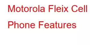 Motorola Fleix Cell Phone Features