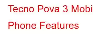 Tecno Pova 3 Mobile Phone Features