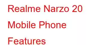 Realme Narzo 20 Mobile Phone Features