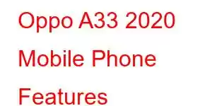 Oppo A33 2020 Mobile Phone Features