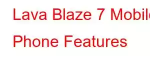 Lava Blaze 7 Mobile Phone Features