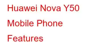 Huawei Nova Y50 Mobile Phone Features