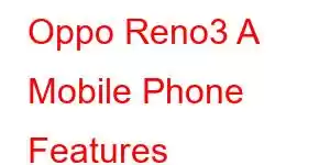 Oppo Reno3 A Mobile Phone Features