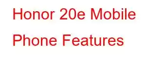 Honor 20e Mobile Phone Features