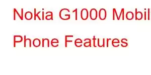 Nokia G1000 Mobile Phone Features