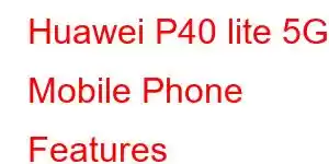 Huawei P40 lite 5G Mobile Phone Features