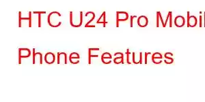 HTC U24 Pro Mobile Phone Features