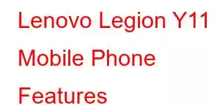 Lenovo Legion Y110 Mobile Phone Features