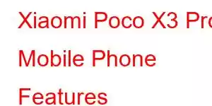 Xiaomi Poco X3 Pro Mobile Phone Features