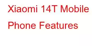 Xiaomi 14T Mobile Phone Features