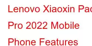 Lenovo Xiaoxin Pad Pro 2022 Mobile Phone Features